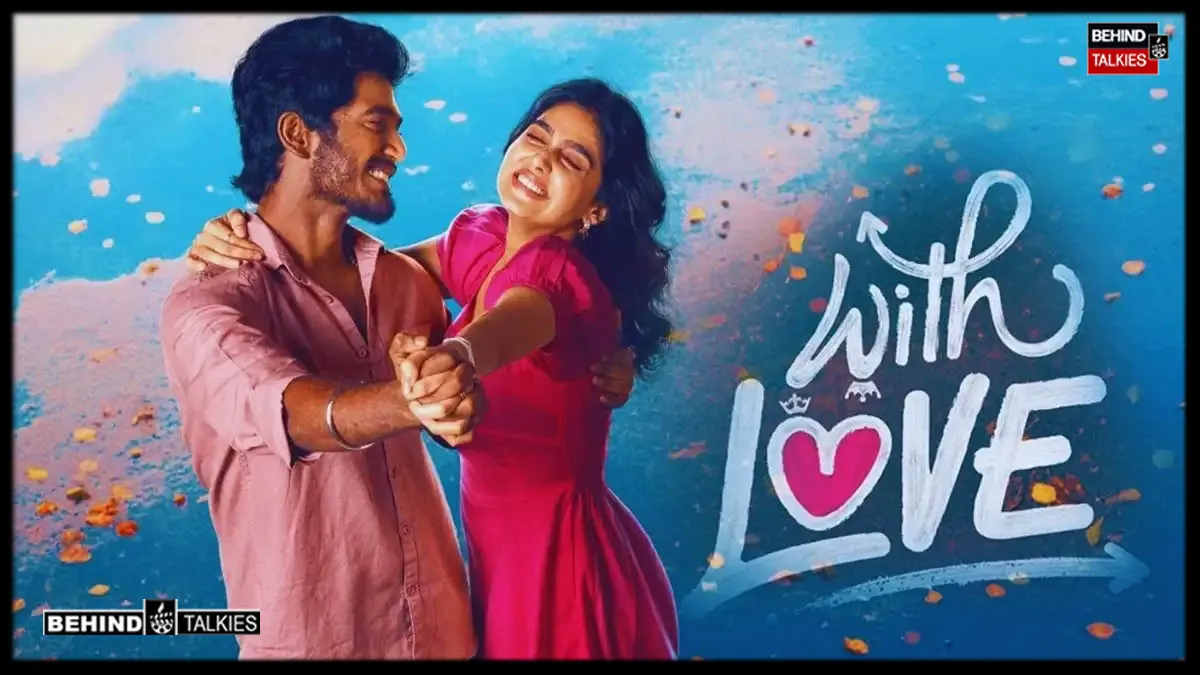 அபிஷன் நடிப்பில் காதல் கலாட்டாவாக வந்த ‘வித் லவ்’ படம் எப்படி இருக்கு? முழு விமர்சனம் இதோ